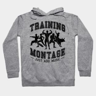 Training Montage - Just Add Music Hoodie